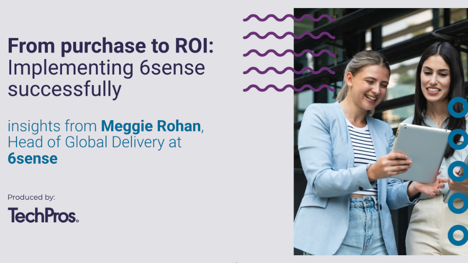 From purchase to ROI: Implementing 6sense successfully - Insights from Meggie Rohan, Head of Global Delivery at 6sense